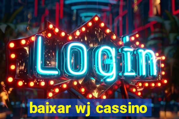 baixar wj cassino